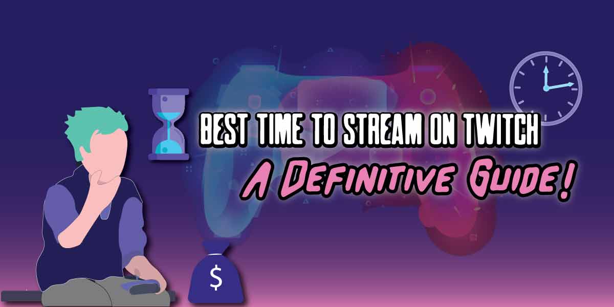 Definitive guide on when to stream on Twitch