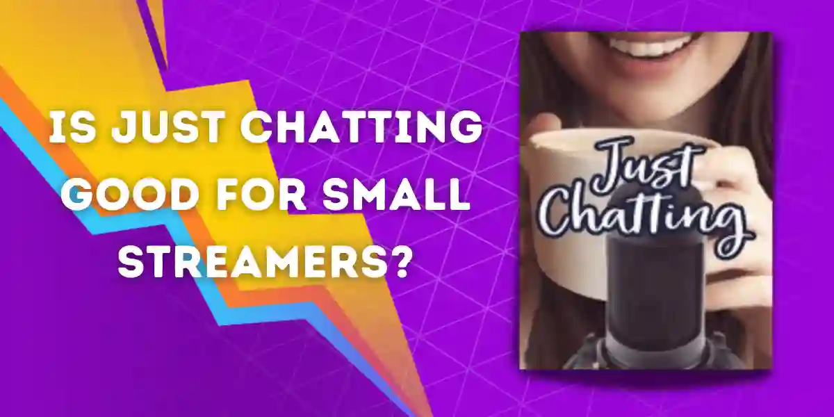 Featured image for Is just chatting good for small streamers