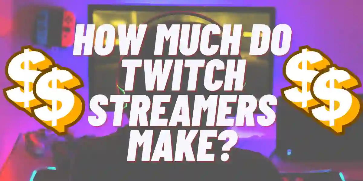 How much do Twitch streamers make featured image