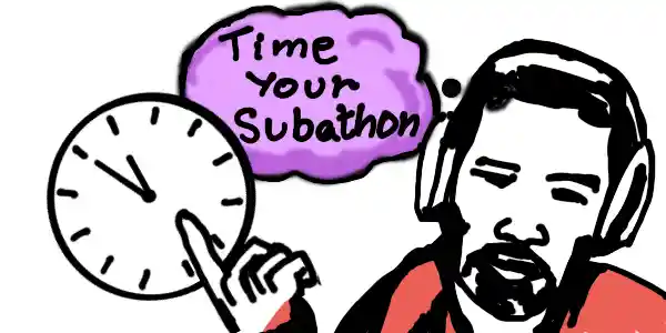Person saying its important to time your subathon